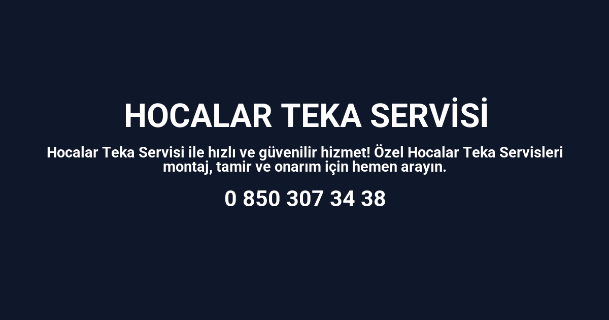 Hocalar Teka Servisi